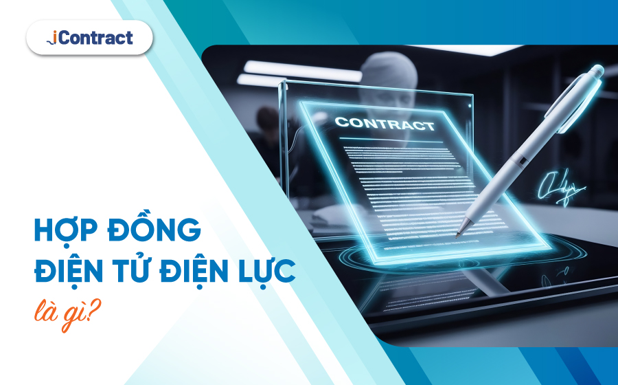 Hợp đồng điện tử điện lực là gì? Điều kiện sử dụng hợp đồng điện lực