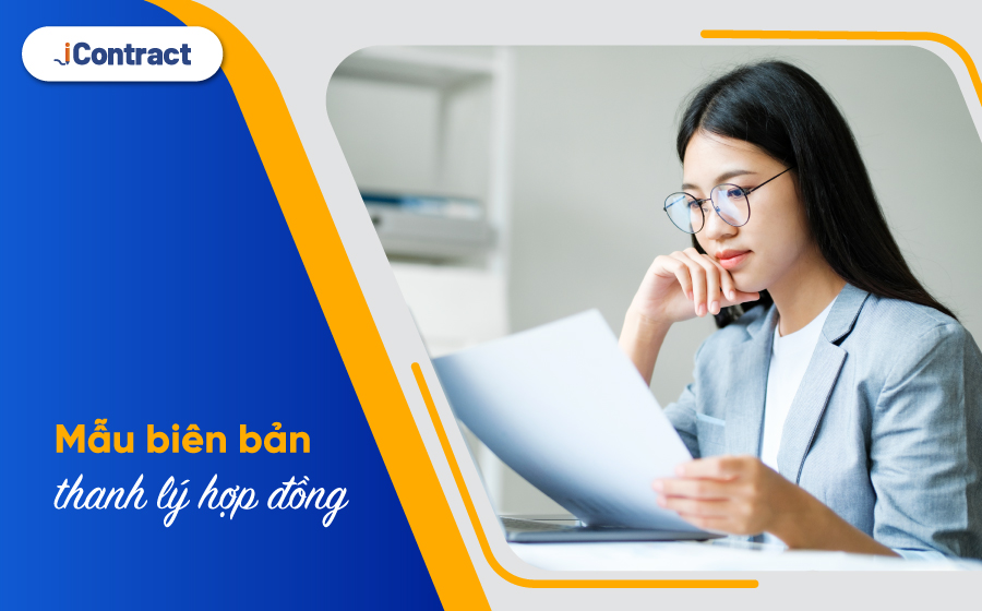 Mẫu biên bản thanh lý hợp đồng đầy đủ và mới nhất 2024