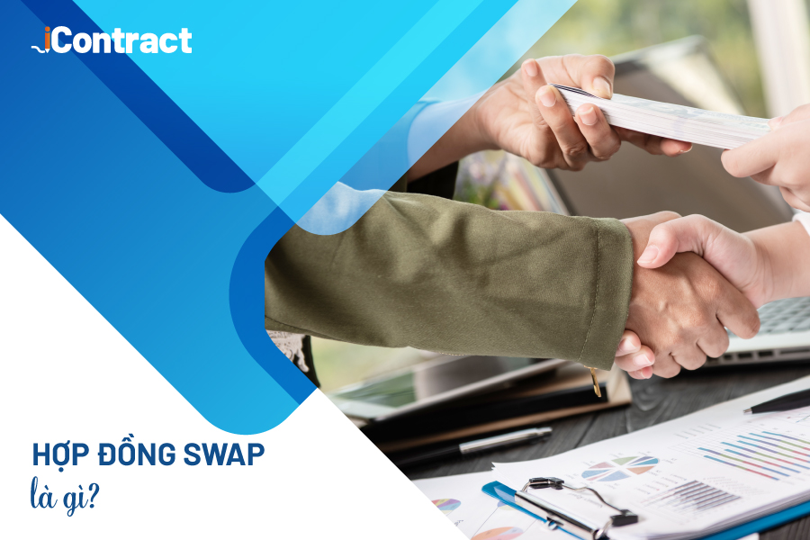 Hợp đồng Swap là gì? Cách phân loại hợp đồng Swap chuẩn 2024
