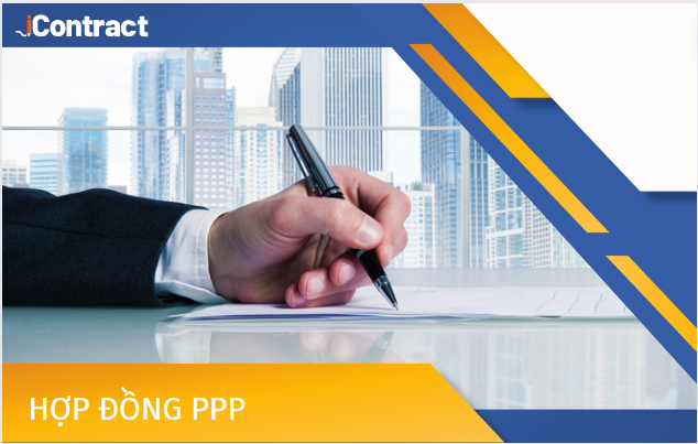 Hợp đồng PPP là gì? Một số nội dung cơ bản về hợp đồng dự án PPP